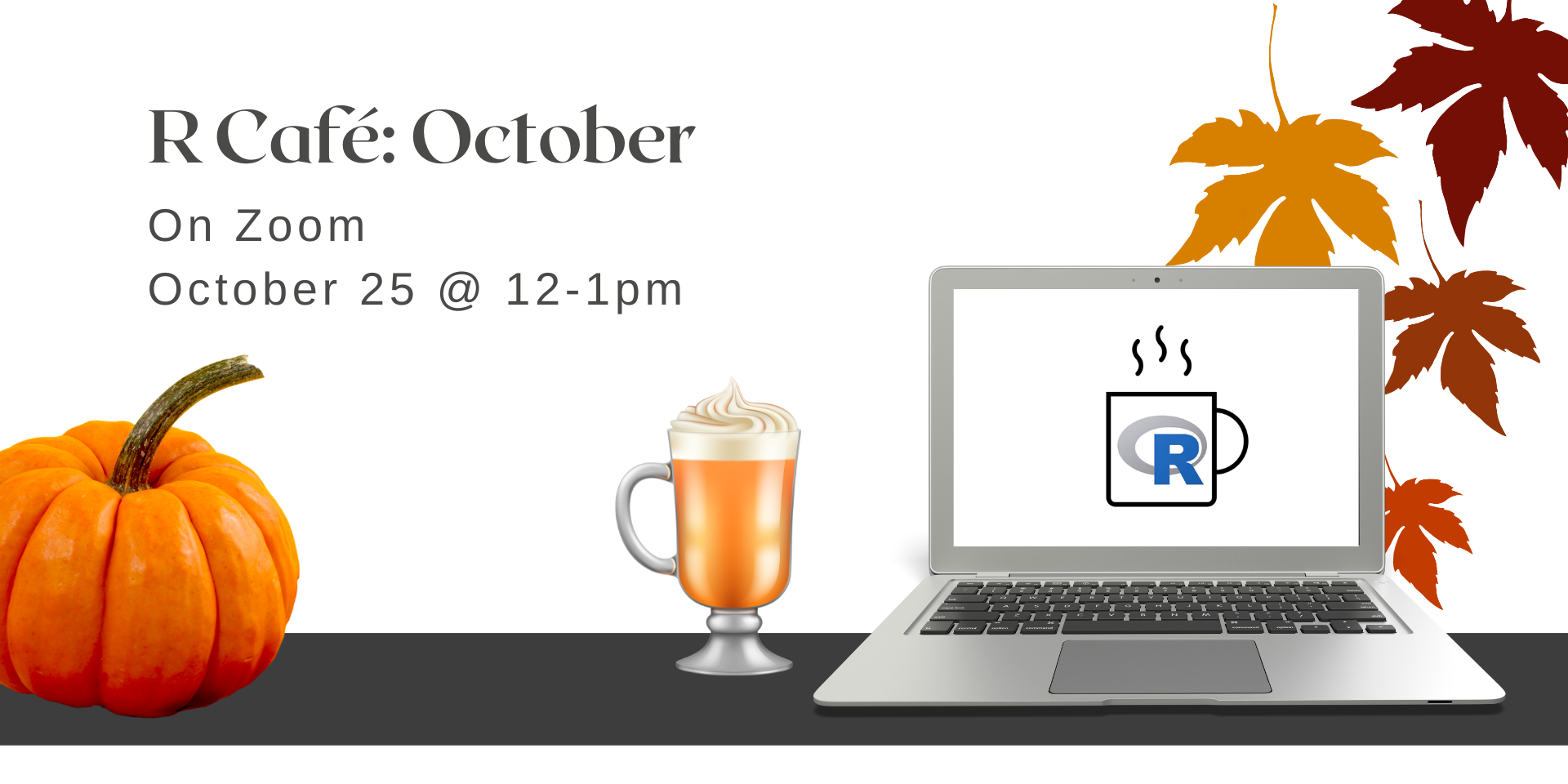 Laptop with R Café logo, frothy orange drink, and a pumpkin with leaves in the background and the text: R Café October. On Zoom. October 25 at 12-1pm