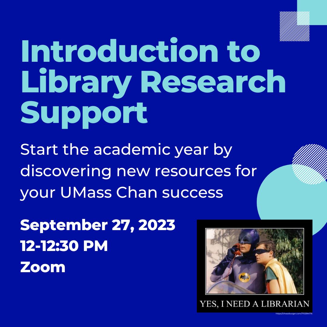 Image for Introduction to library research support: Start the new academic year by discovering new resources for your UMass Chan Success. September 27, 2023, 12 pm, Zoom. Batman on red phone with robin and text underneath &quot;Yes, I need a librarian