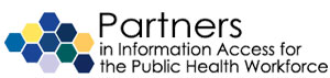 Partners in Information Access 
for the Public Health Workforce