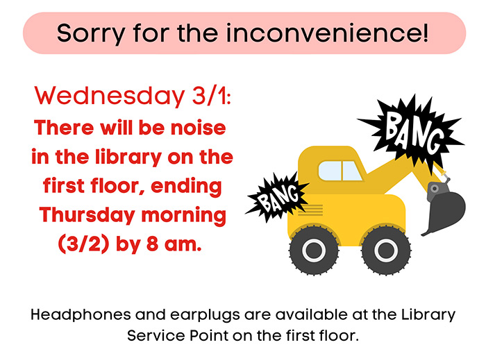 Image for library construction noise, March 1-2