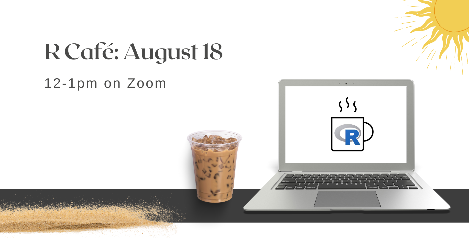 Laptop with R Café logo, iced coffee, sand, and sun, and the text: R Café August18. 12 to 1 pm on Zoom.