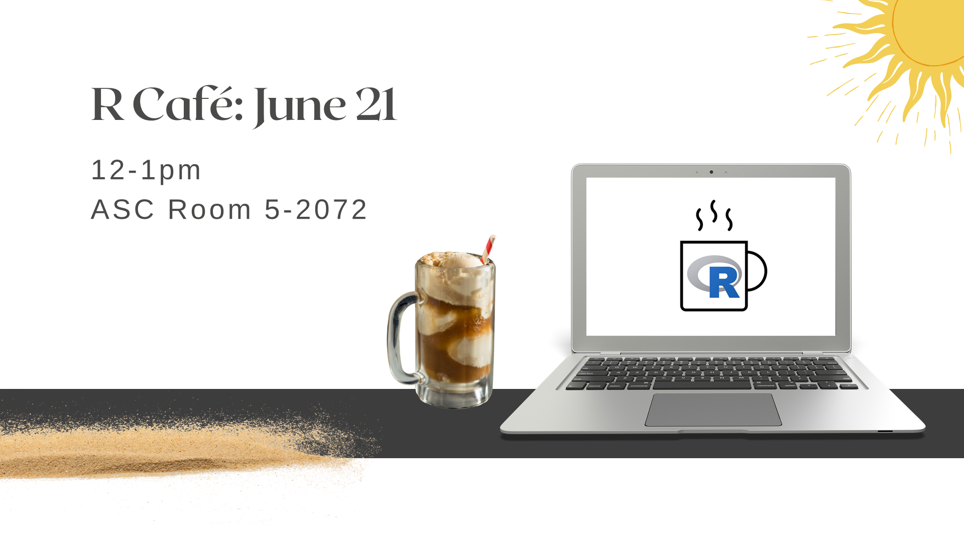 laptop with R Café logo, next to a root beer float in a mug, sand, and a sun in the background with text: R Café June 21, 12 to 1 pm, ASC Room 5-2072